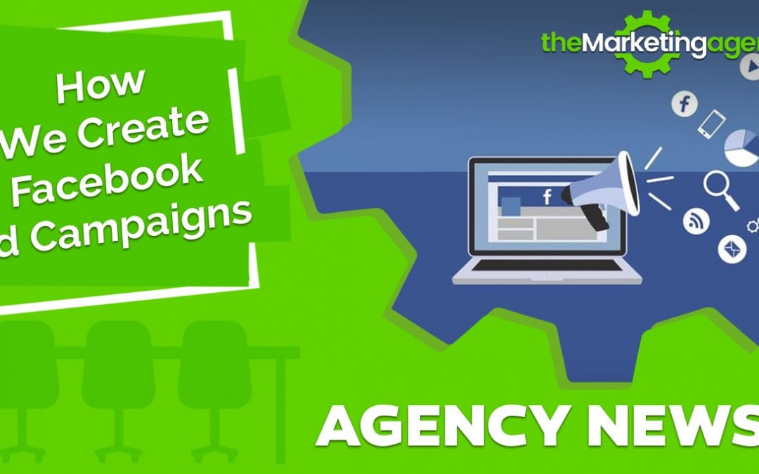 How We Create Facebook Campaigns